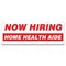 Signmission Now Hiring Home Health Aide Banner Apply Inside Accepting Application Single Sided B-120-30257 - alternate 1